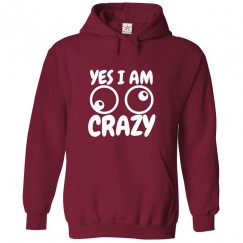 Yes I Am Crazy Funny Unisex Kids and Adults Classic Pullover Hooded Sweatshirt